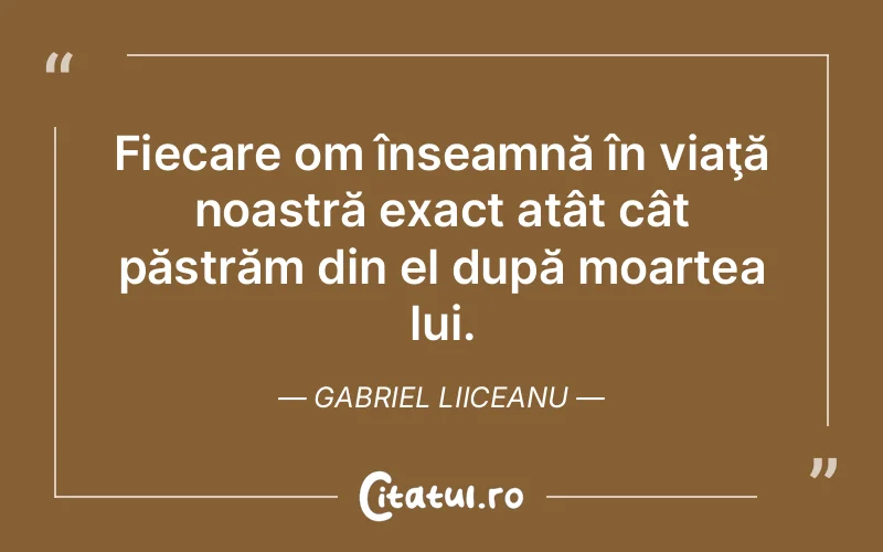 Citat Gabriel Liiceanu - citate viata