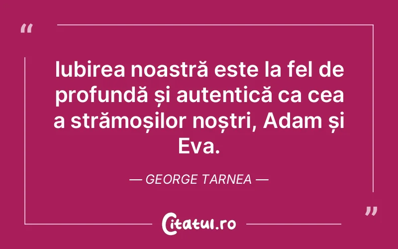 Citat George Tarnea - citate viata