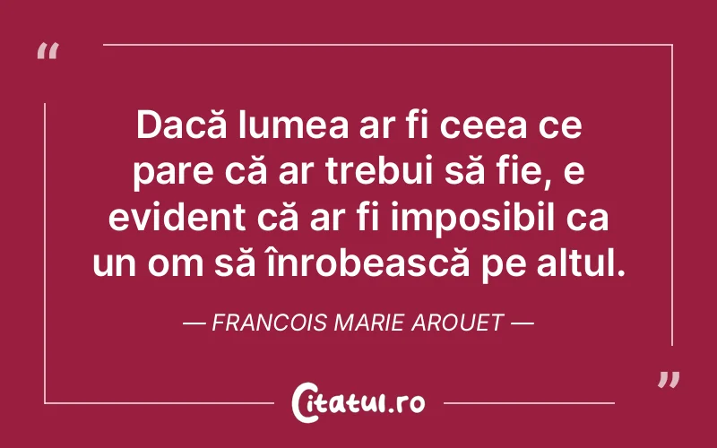Citat Francois Marie Arouet - citate viata