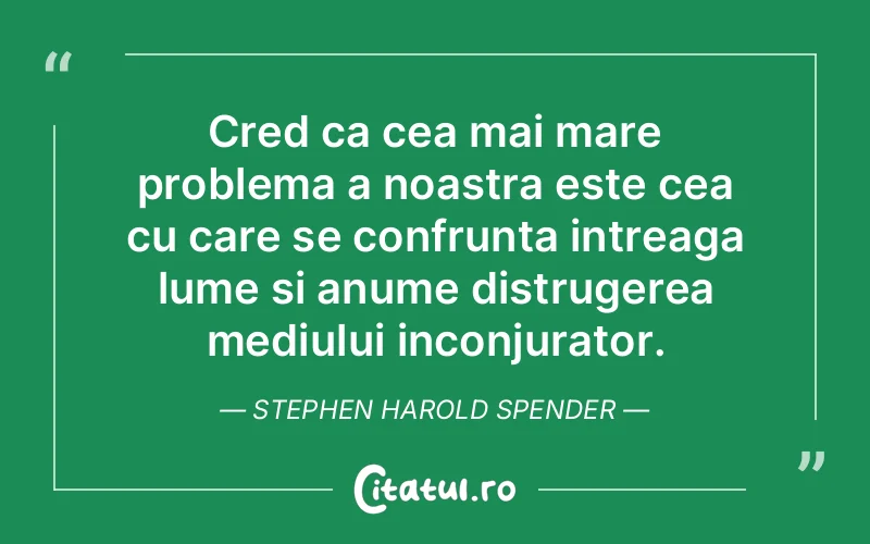 Citat Stephen Harold Spender - citate viata