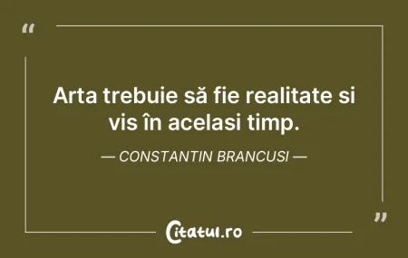 Arta trebuie să fie realitate și vis �...