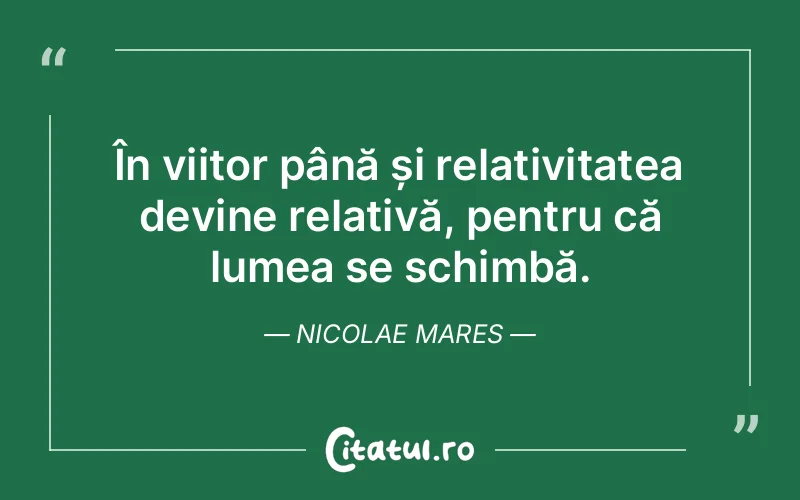 Citat Nicolae Mares - citate viata