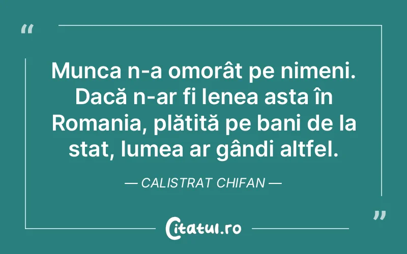 Citat Calistrat Chifan - citate viata
