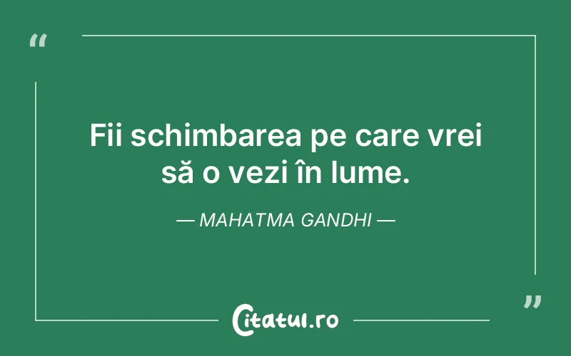 Citat Mahatma Gandhi - citate viata