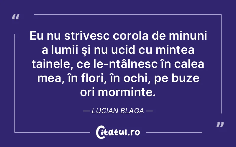 Citat Lucian Blaga - citate viata