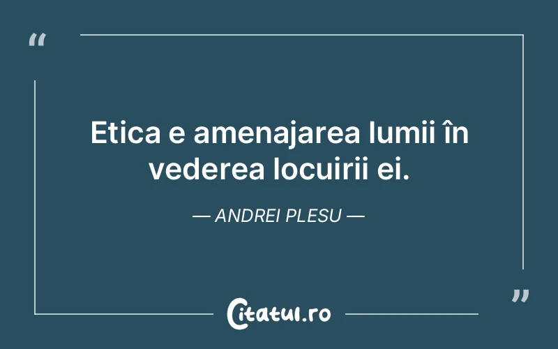 Citat Andrei Plesu - citate viata