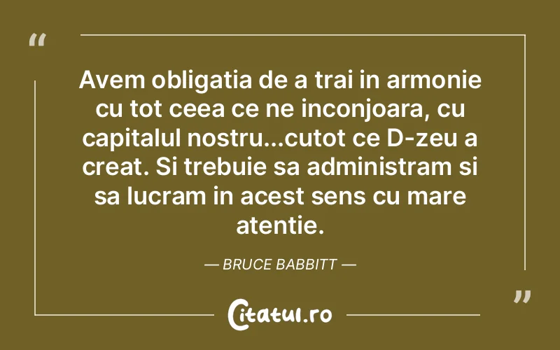 Citat Bruce Babbitt - citate viata