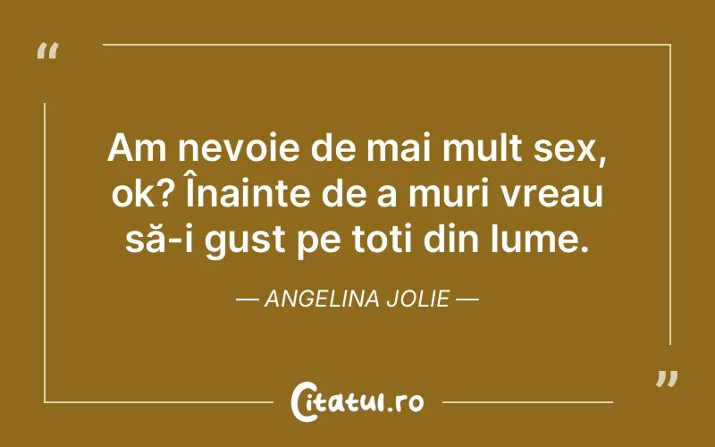 Citat Angelina Jolie - citate viata