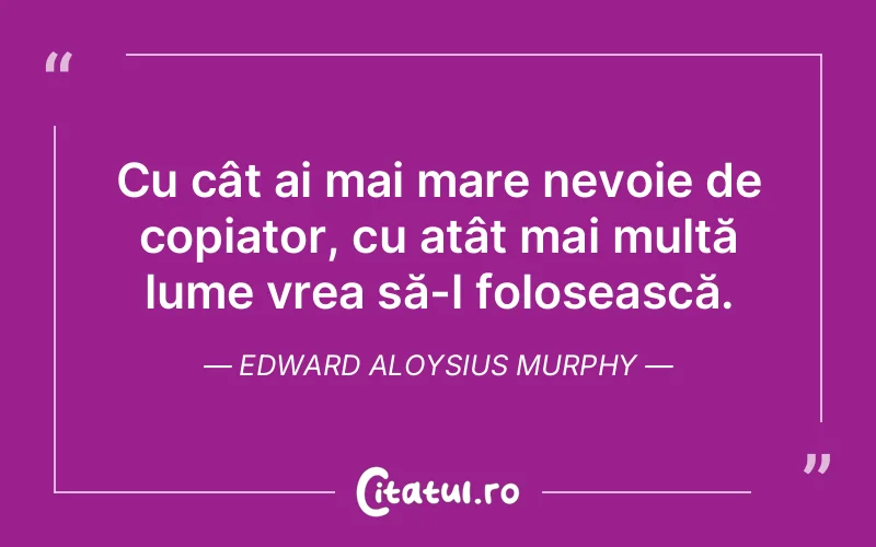 Citat Edward Aloysius Murphy - citate viata