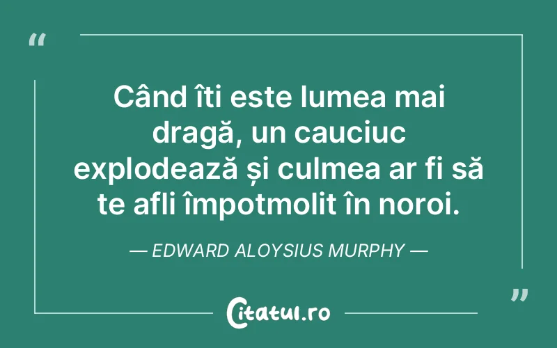 Citat Edward Aloysius Murphy - citate viata