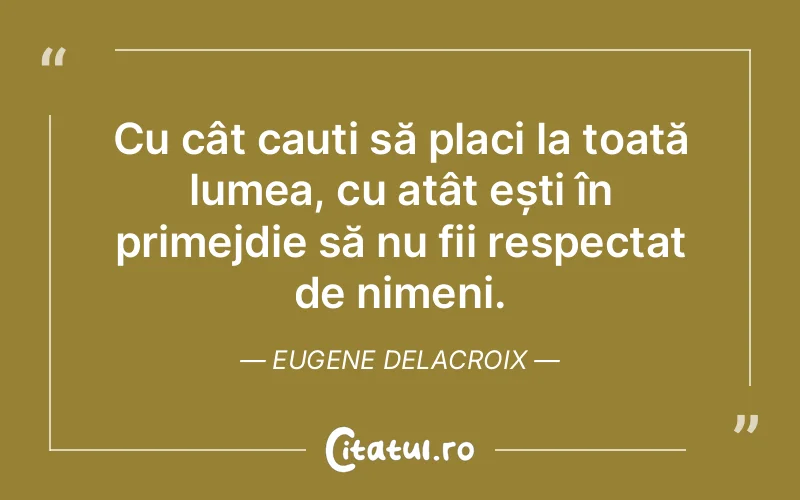 Citat Eugene Delacroix - citate viata