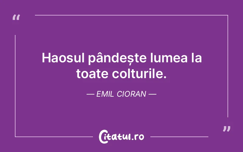 Citat Emil Cioran - citate viata
