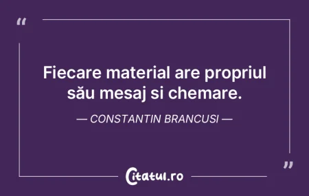 Fiecare material are propriul său mesaj...