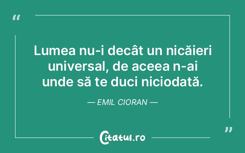 Citat Emil Cioran - citate viata