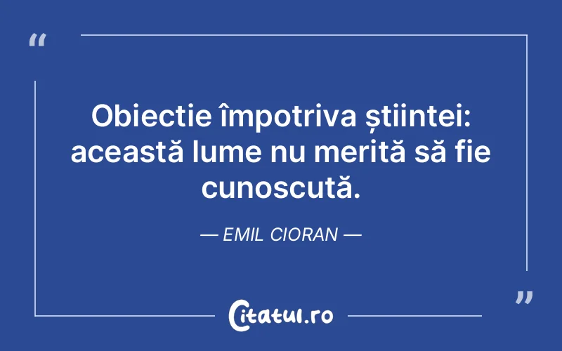Citat Emil Cioran - citate viata