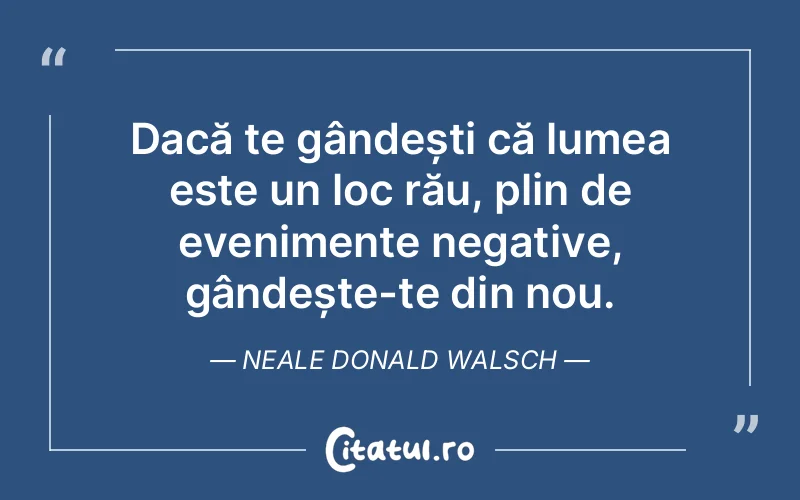 Citat Neale Donald Walsch - citate viata