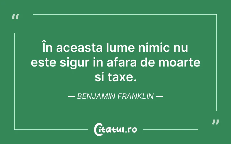 Citat Benjamin Franklin - citate viata