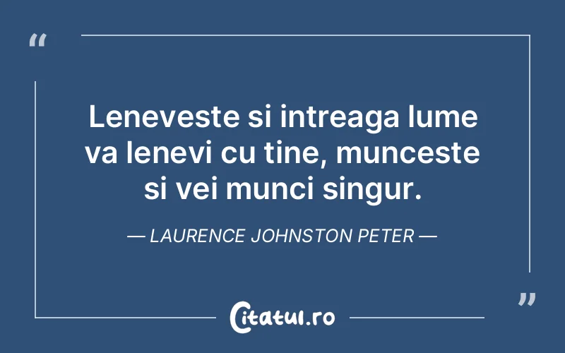 Citat Laurence Johnston Peter - citate viata