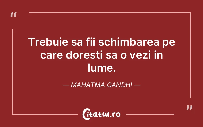 Citat Mahatma Gandhi - citate viata