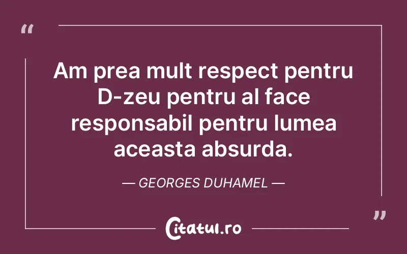 Citat Georges Duhamel - citate viata