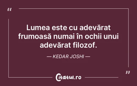 Ipocrizia lumii este de a aprecia un om ...