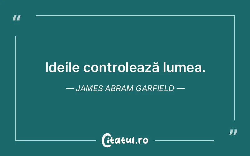 Citat James Abram Garfield - citate viata
