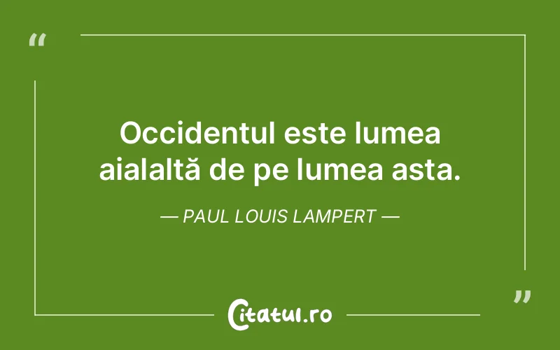 Citat Paul Louis Lampert - citate viata