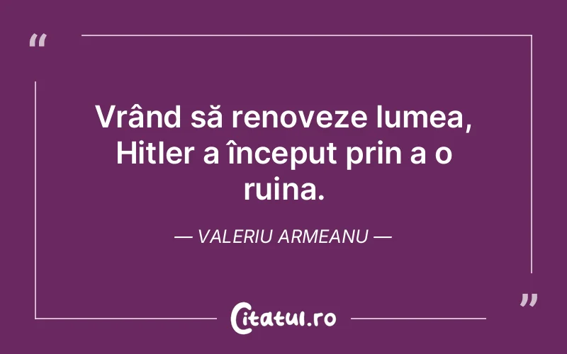 Citat Valeriu Armeanu - citate viata