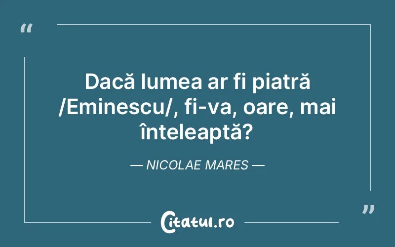 Citat Nicolae Mares - citate viata