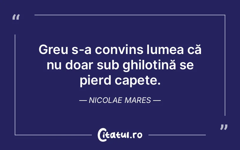 Citat Nicolae Mares - citate viata