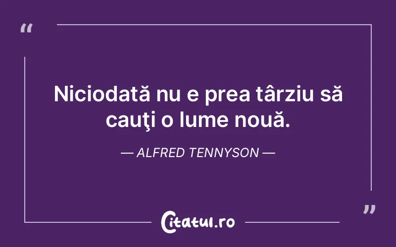 Citat Alfred Tennyson - citate viata
