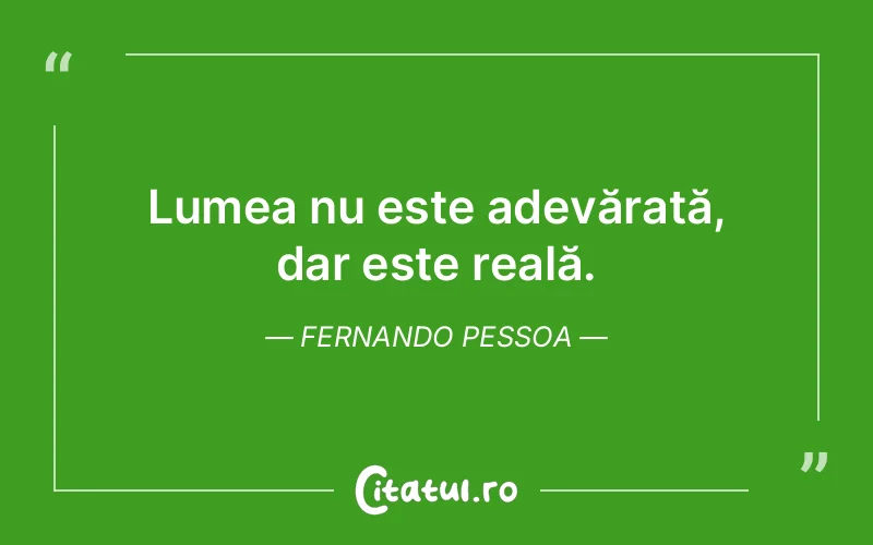 Citat Fernando Pessoa - citate viata