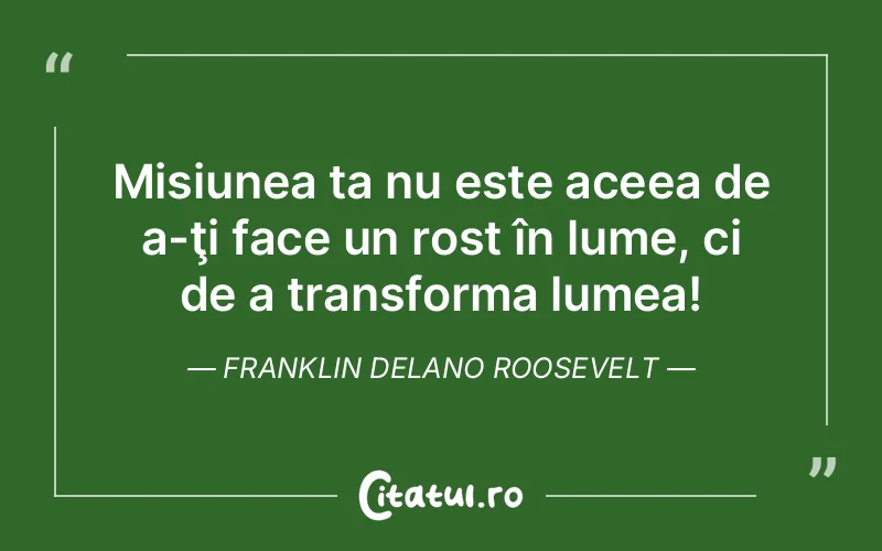 Citat Franklin Delano Roosevelt - citate viata