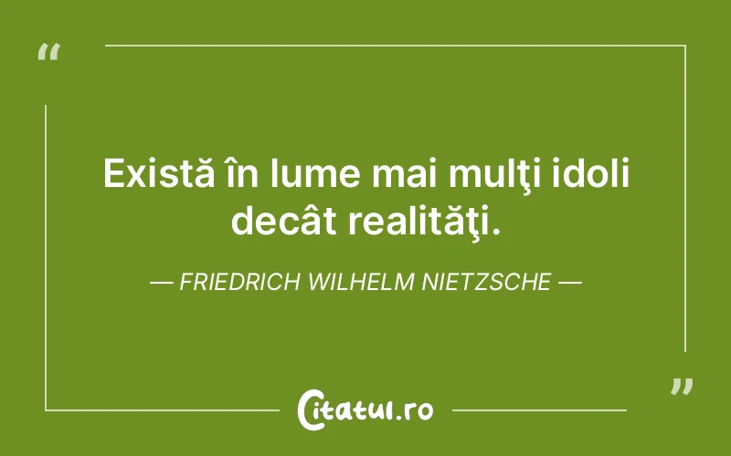 Citat Friedrich Wilhelm Nietzsche - citate viata