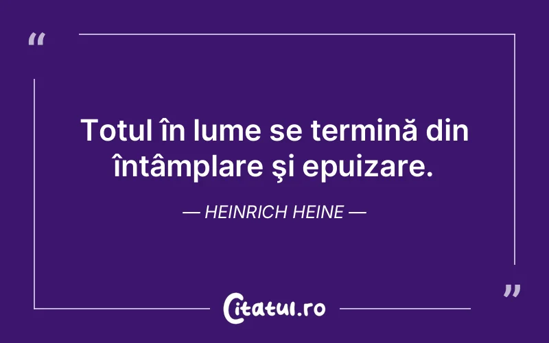 Citat Heinrich Heine - citate viata
