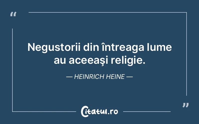 Citat Heinrich Heine - citate viata