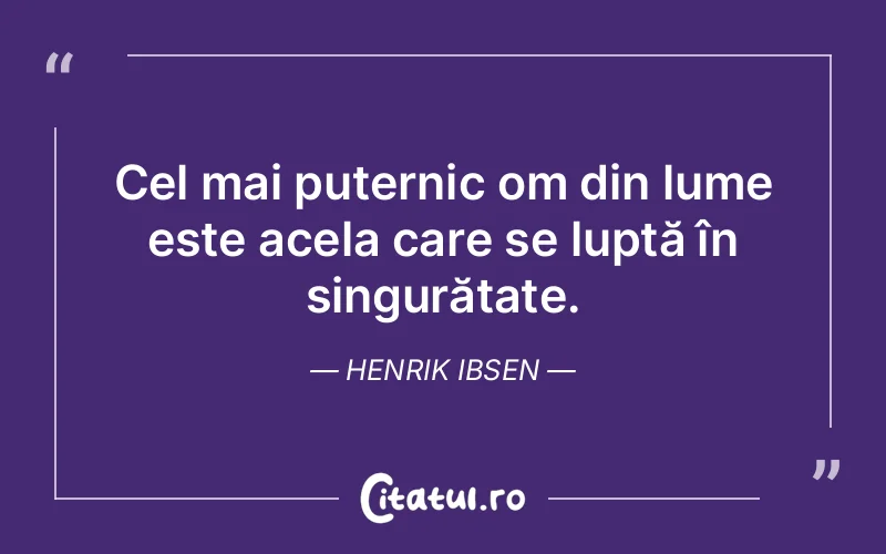 Citat Henrik Ibsen - citate viata