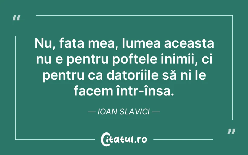 Citat Ioan Slavici - citate viata