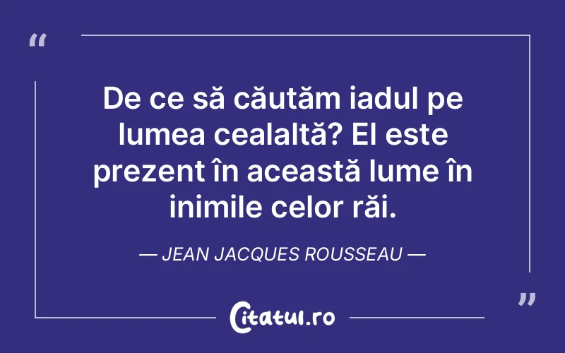 Citat Jean Jacques Rousseau - citate viata