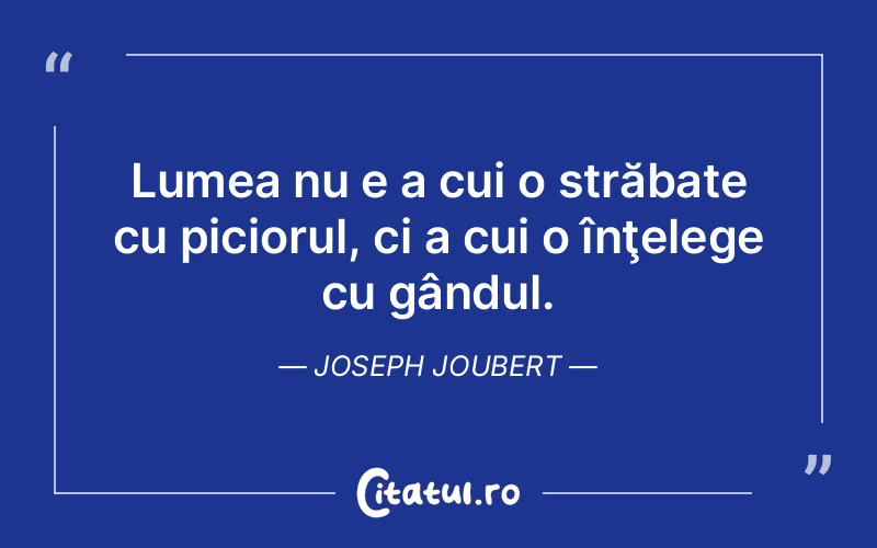 Citat Joseph Joubert - citate viata