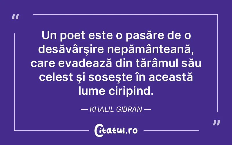 Citat Khalil Gibran - citate viata