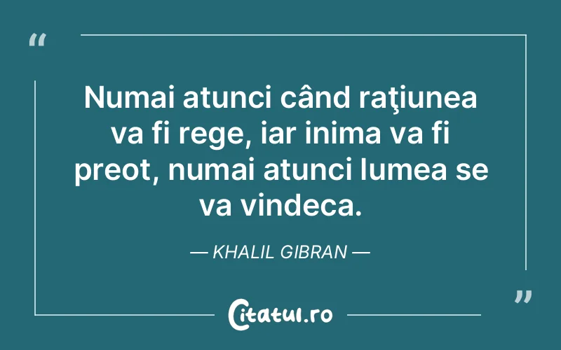 Citat Khalil Gibran - citate viata