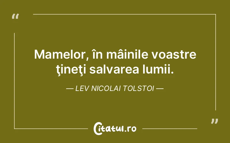 Citat Lev Nicolai Tolstoi - citate viata