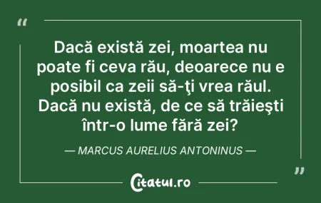 Să te superi pe lume ar fi o prostie; e...