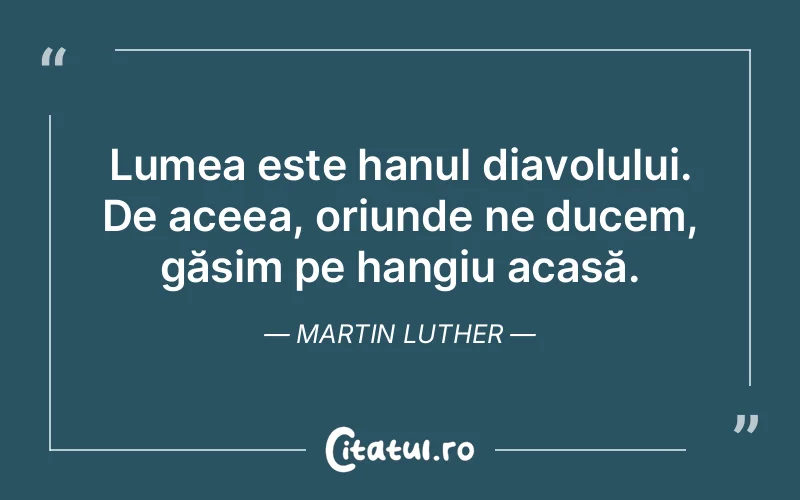 Citat Martin Luther - citate viata