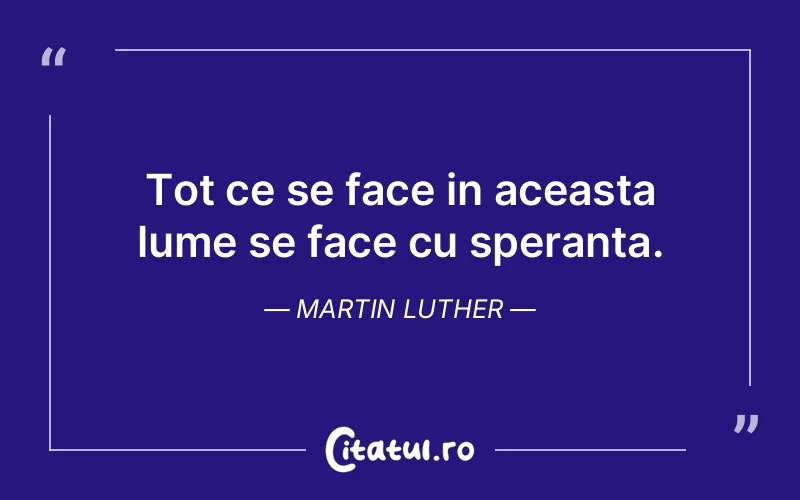 Citat Martin Luther - citate viata