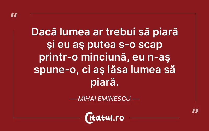 Citat Mihai Eminescu - citate viata