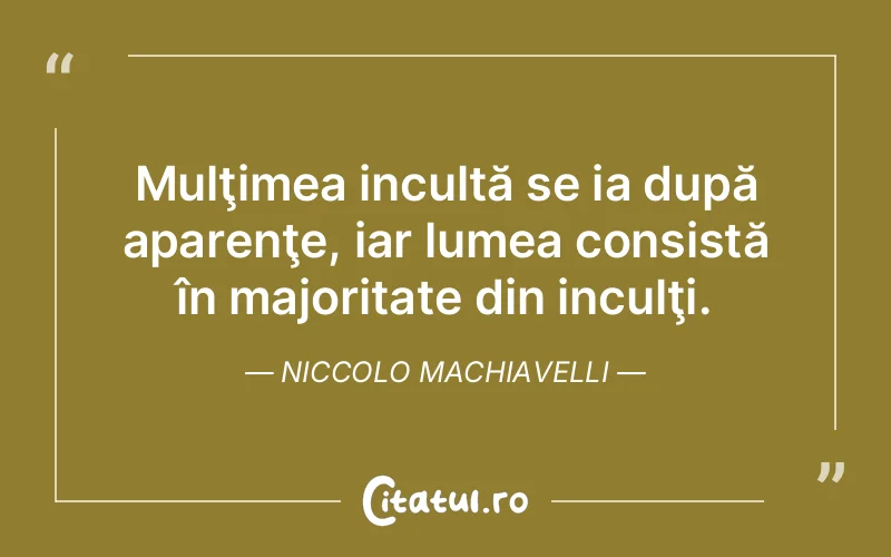 Citat Niccolo Machiavelli - citate viata