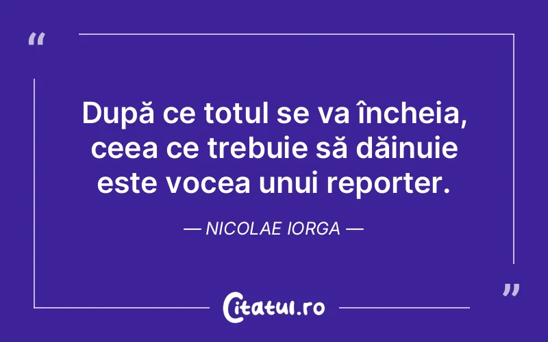 Citat Nicolae Iorga - citate viata