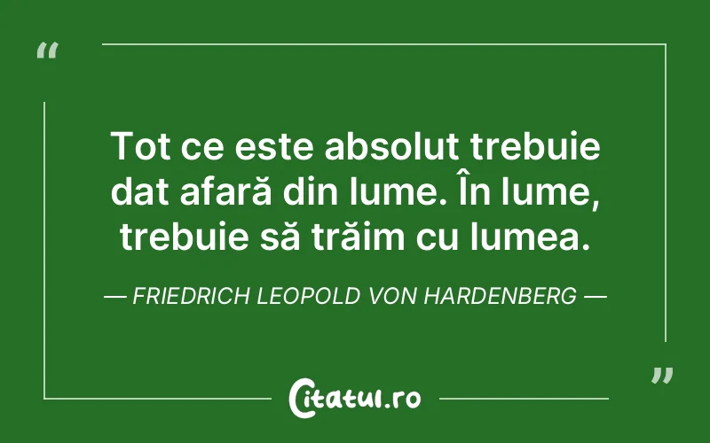 Citat Friedrich Leopold Von Hardenberg - citate viata